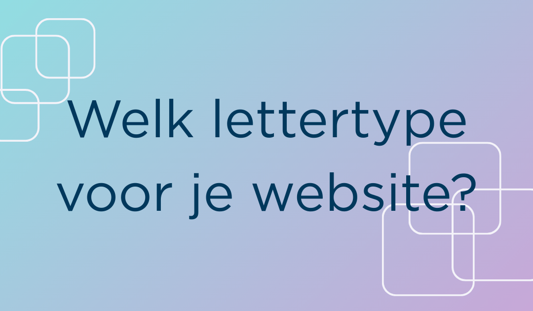 Welk lettertype voor je website?