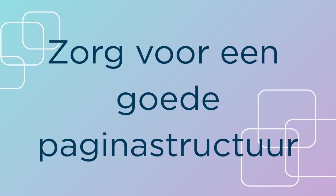 Zorg voor een goede paginastructuur