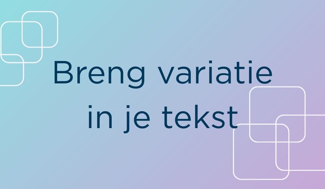 Breng variatie in je tekst