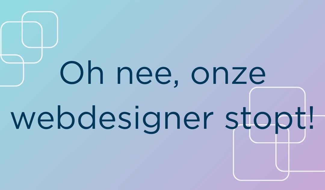 Oh nee, onze webdesigner stopt!
