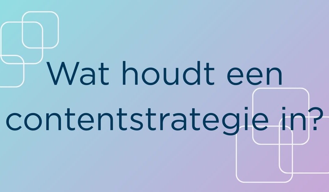 Wat houdt een contentstrategie in?